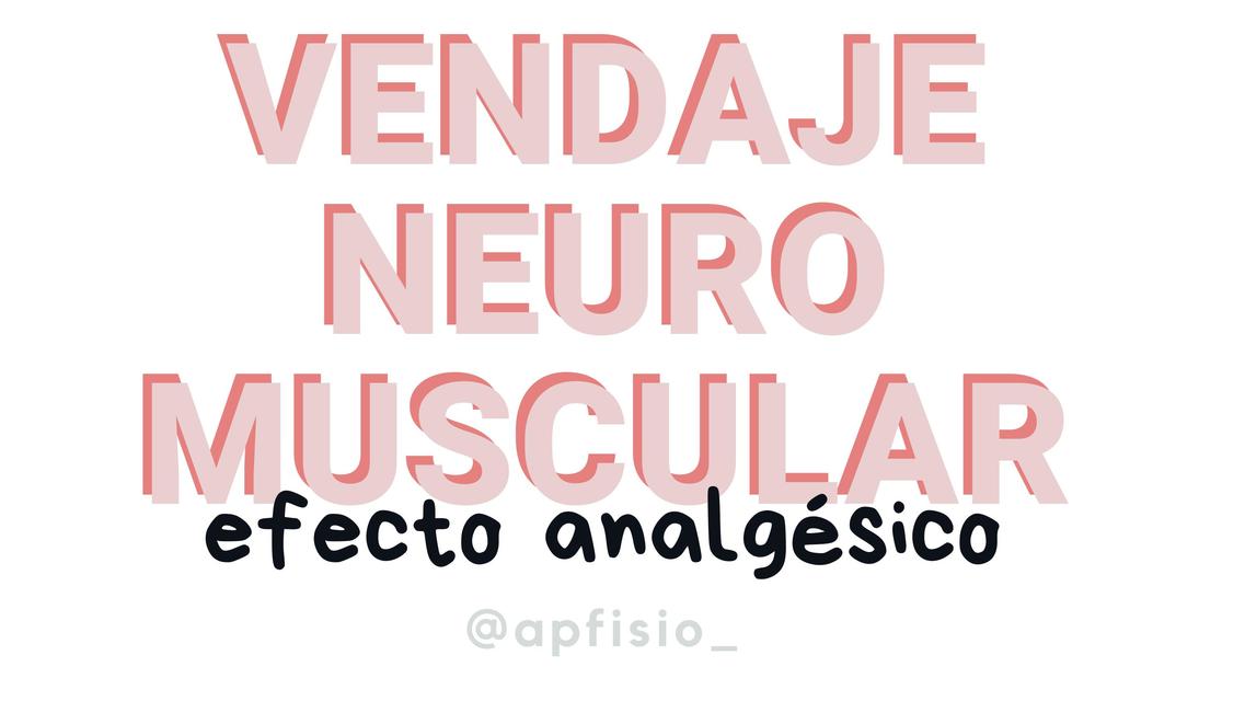 Vendaje neuromuscular:efecto analgésico