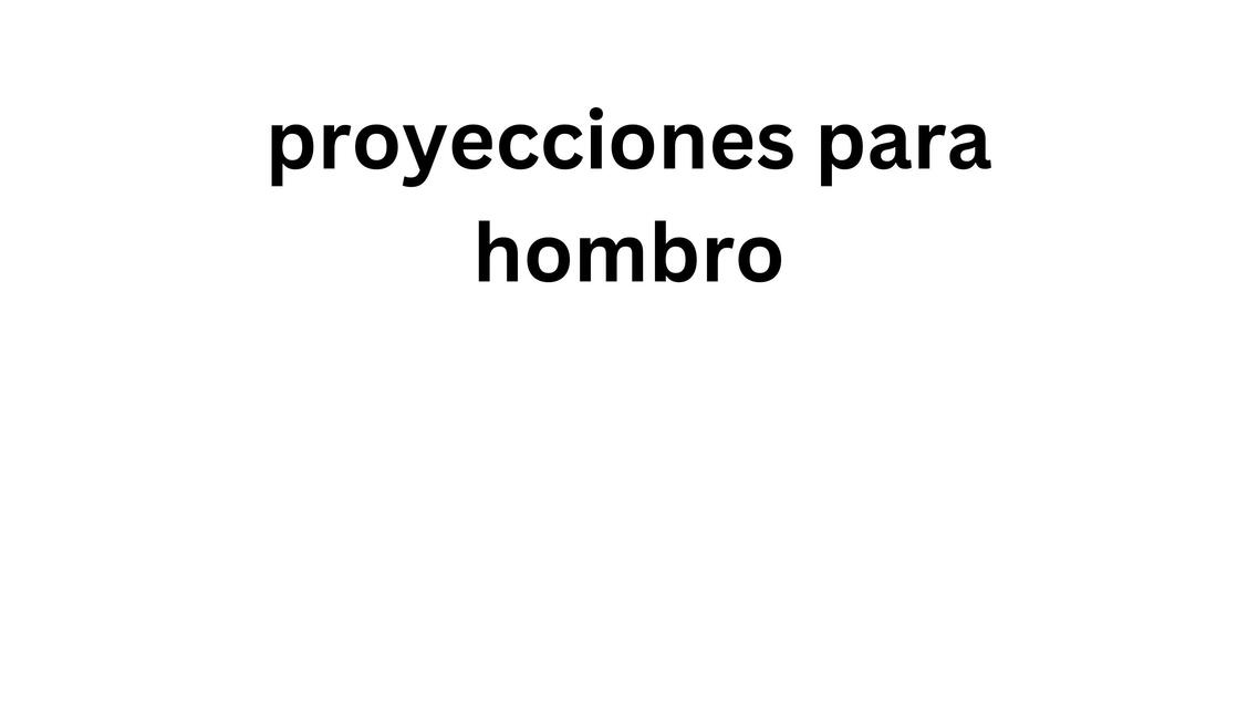 Proyecciones para hombro