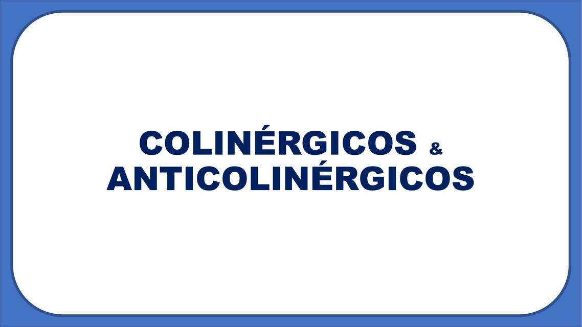 Colinérgicos y Anticolinérgicos