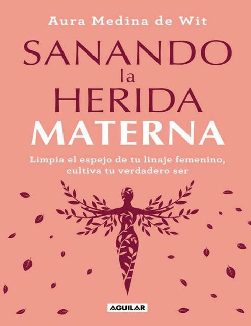 Sanando La Herida Materna Aura Medina De Wit Developer Ishtar Udocz Sanando La Herida Materna Aura Medina De Wit Developer Ishtar Udocz