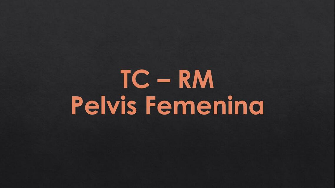 TC PELVIS FEMENINA