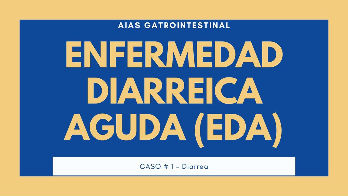 ENFERMEDAD DIARREICA AGUDA EDA