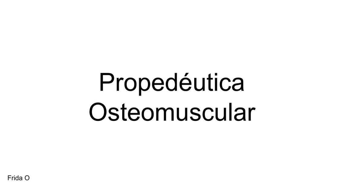 Propedéutica Osteomuscular 