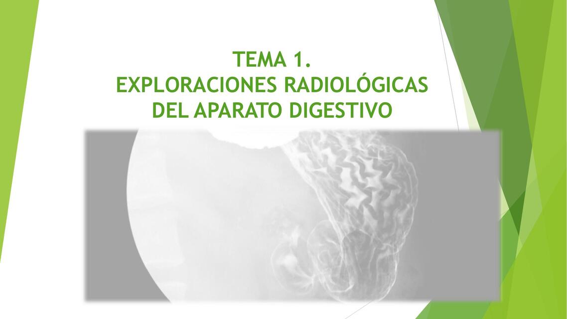 Tema 1. Exploraciones radiológicas del aparato digestivo 