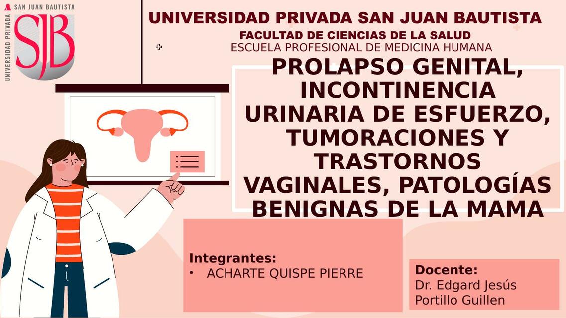 Prolapso Genital, Incontinencia Urinaria de Esfuerzo, Tumoraciones y Trastornos Vaginales, Patologías Benignas de la Mama 