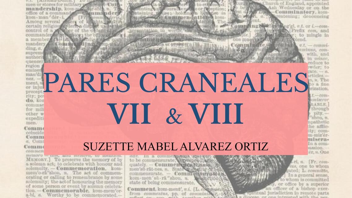 Pares craneales VII y VIII 