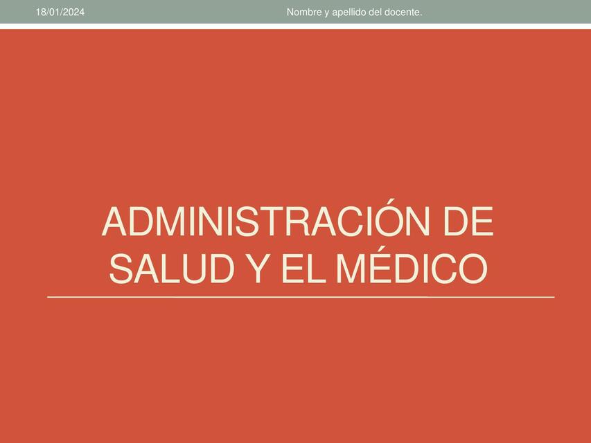 ADMINISTRACIÓN DE SALUD Y EL MÉDICO