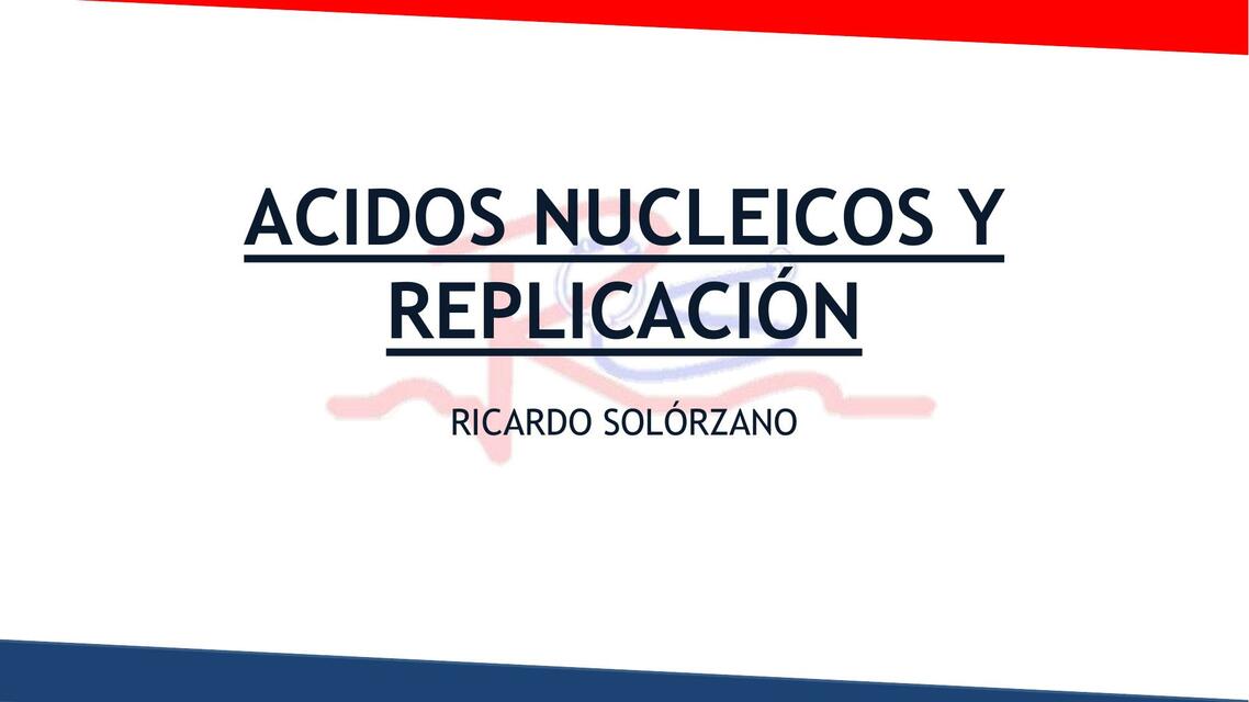 Ácidos Nucleicos y Replicación 