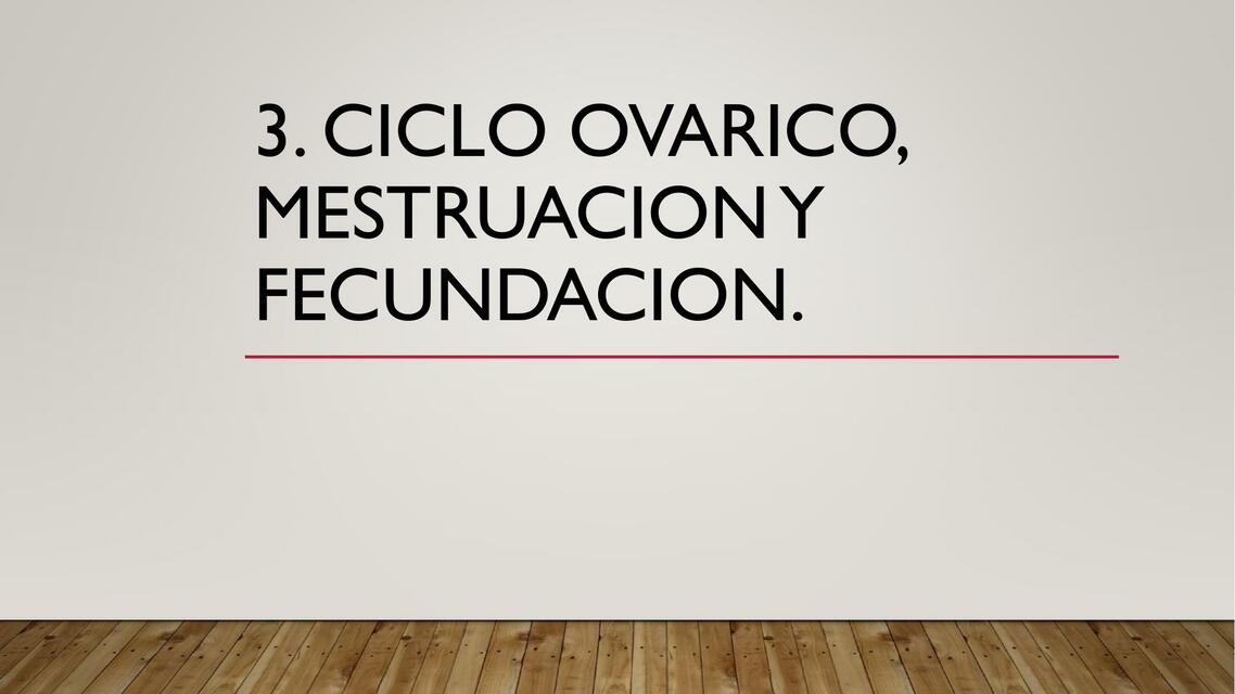 Ciclo Ovárico, Menstruación y Fecundación 