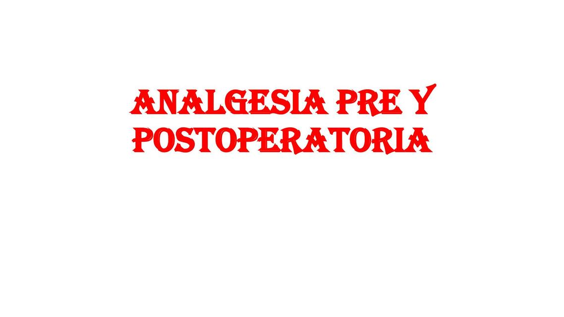 Analgesia Pre y Posoperatoria 