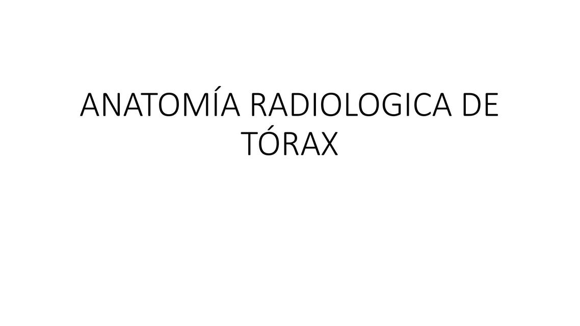 Anatomía radiológica de tórax 