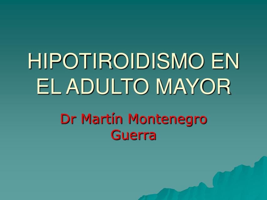 Hipotiroidismo En El Adulto Mayor Ppt