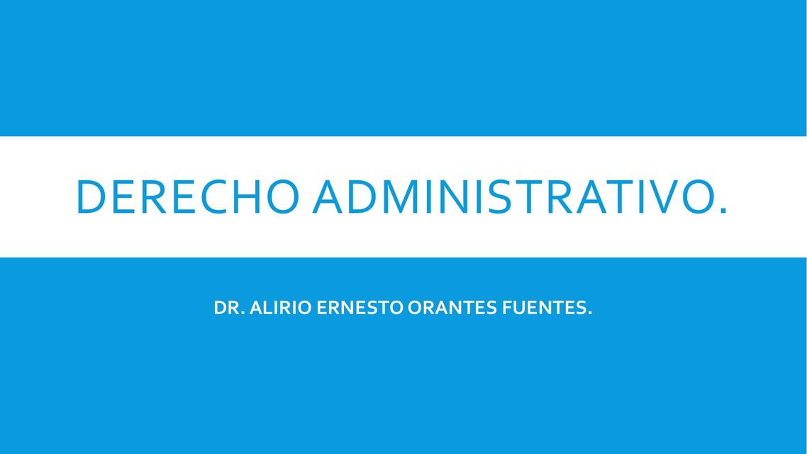 Derecho Administrativo Alirio Ernesto Orantes