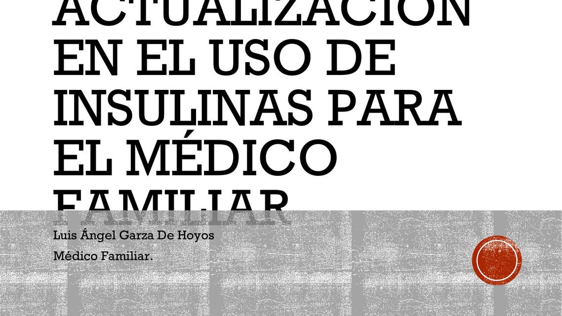 Actualización en el uso de insulinas para el médico familiar 