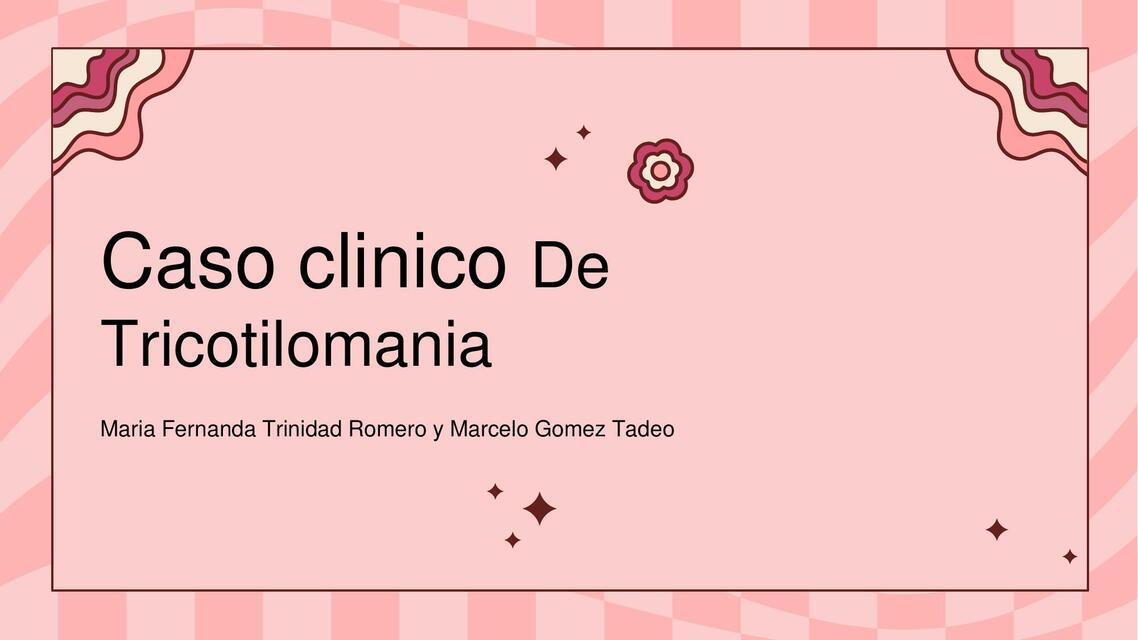 Caso clínico de Tricotilomania