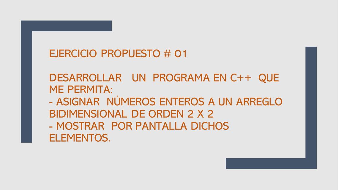 EJERCICIO N°1 DE ARREGLO BIDIMENSIONAL EN C++