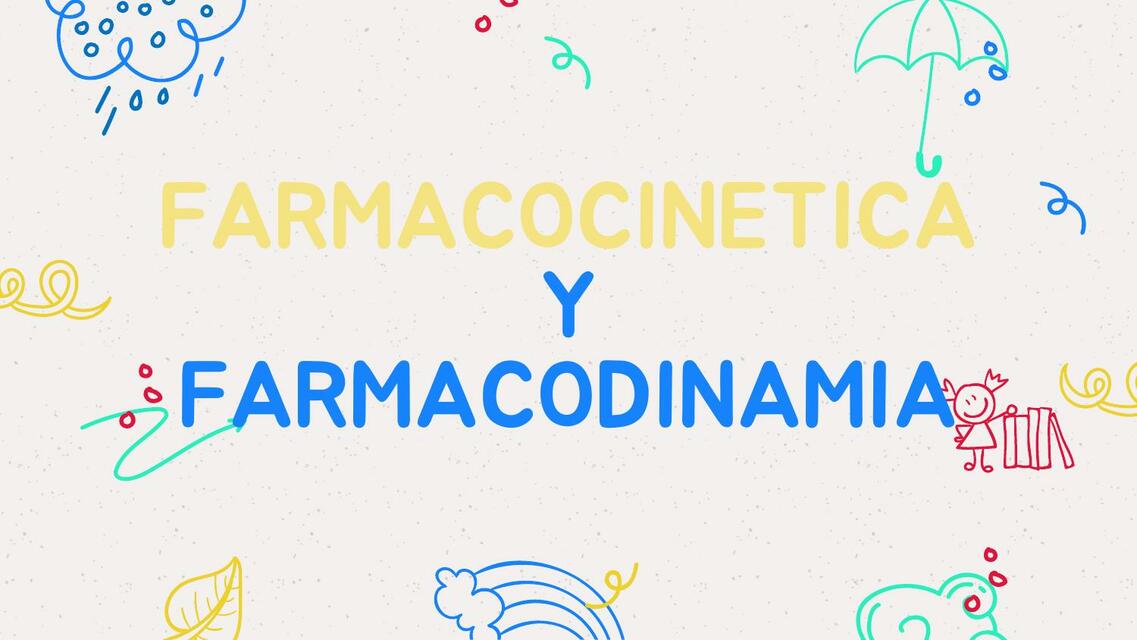 FARMACOCINETICA Y FARMACODINAMIA