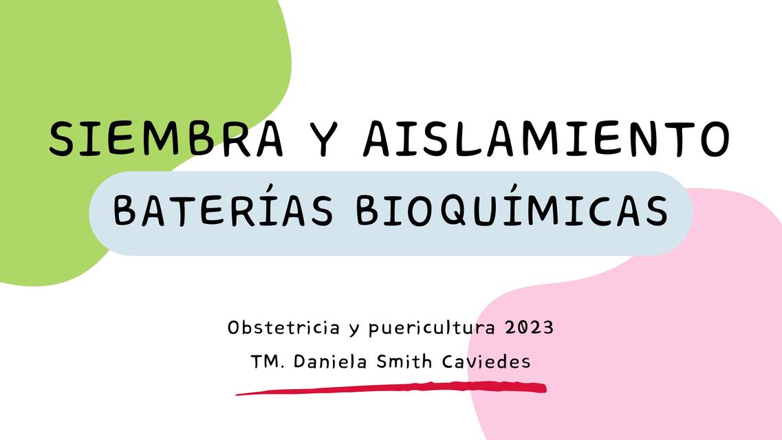 Siembra y Aislamiento. Baterías Bioquímicas