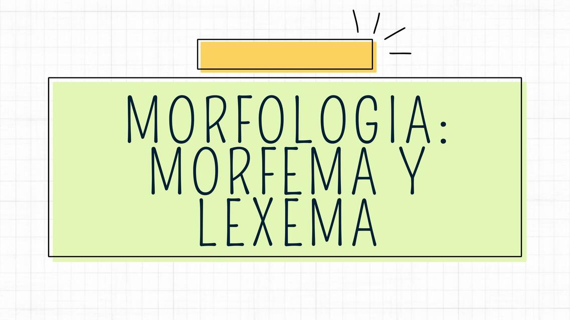 Morfología: Morfema y Lexema 