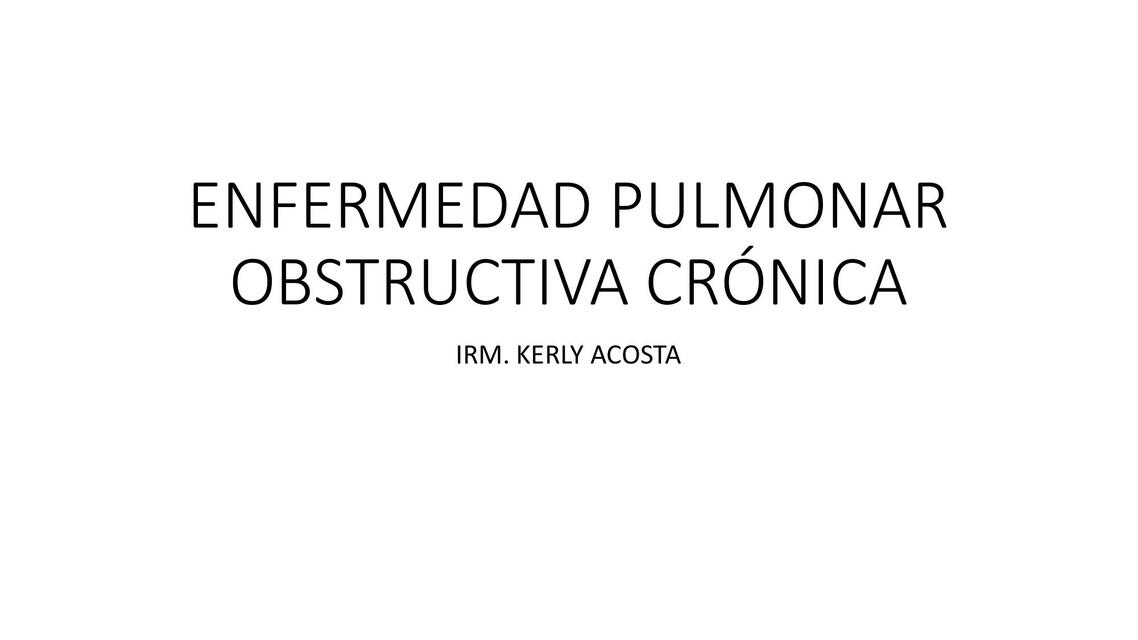 Enfermedad Pulmonar Obstructiva Crónica 