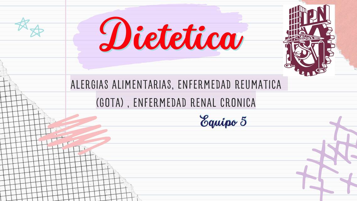 Alergias Alimentarias, Enfermedad Reumática (GOTA), Enfermedad Renal Crónica 