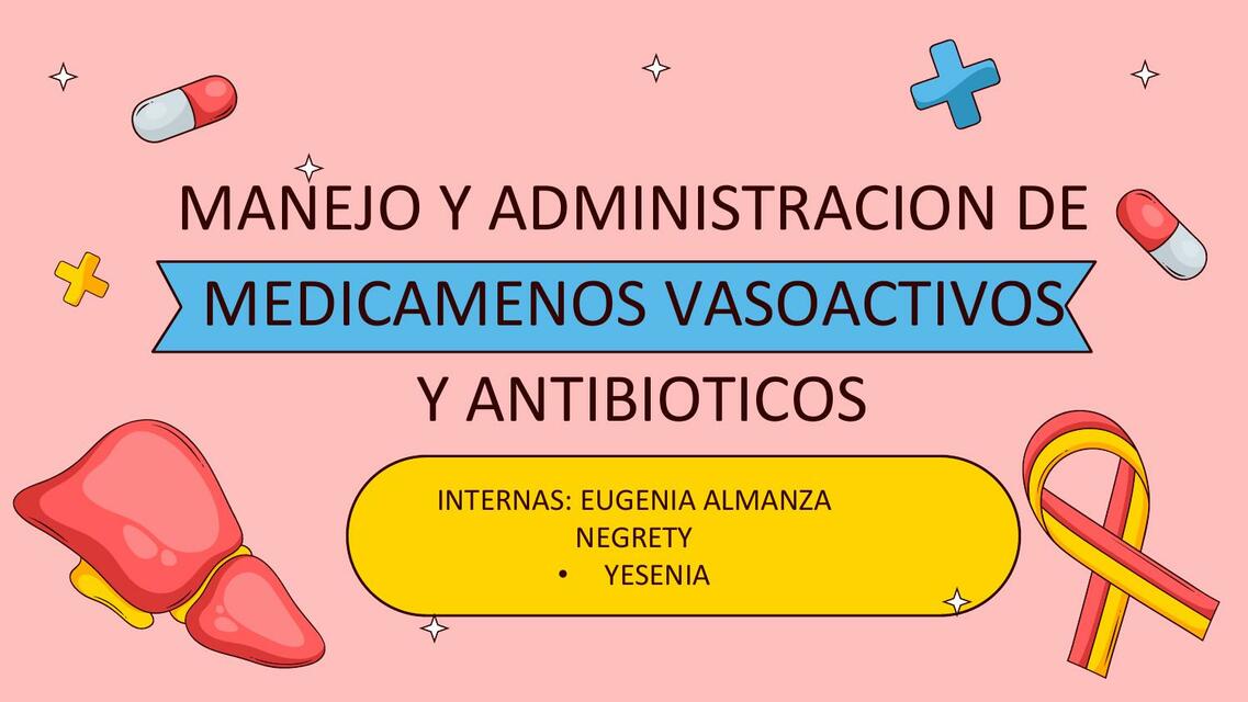 Manejo y administración de medicamentos vasoactivos y antibioticos 