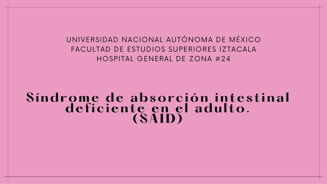 Síndrome de absorción intestinal deficiente en el adulto.(SAID)