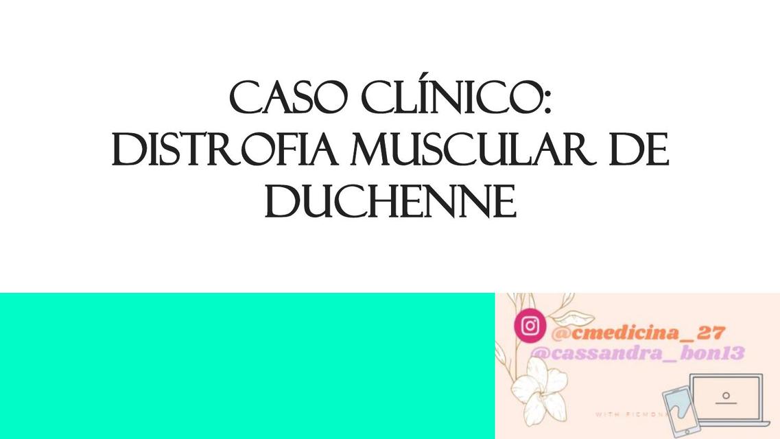 Caso clínico Distrofia muscular de duchenne