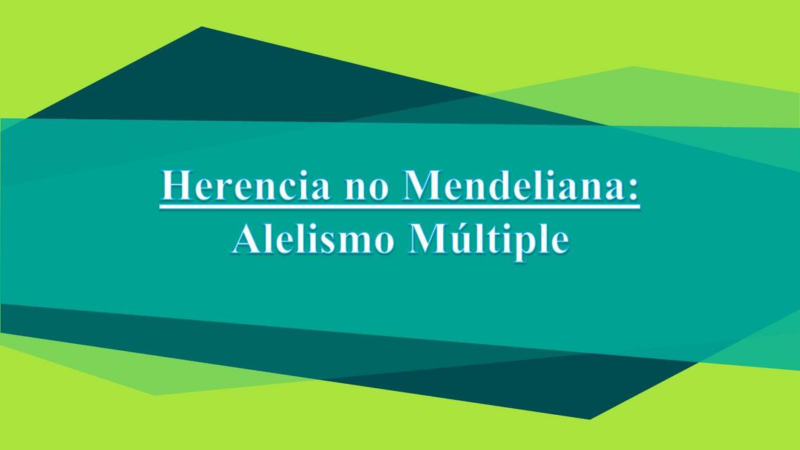 Alelismo Multiple y Tipos de Herencia