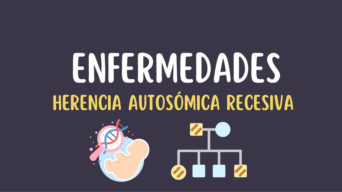 Enfermedades de la herencia recesiva  