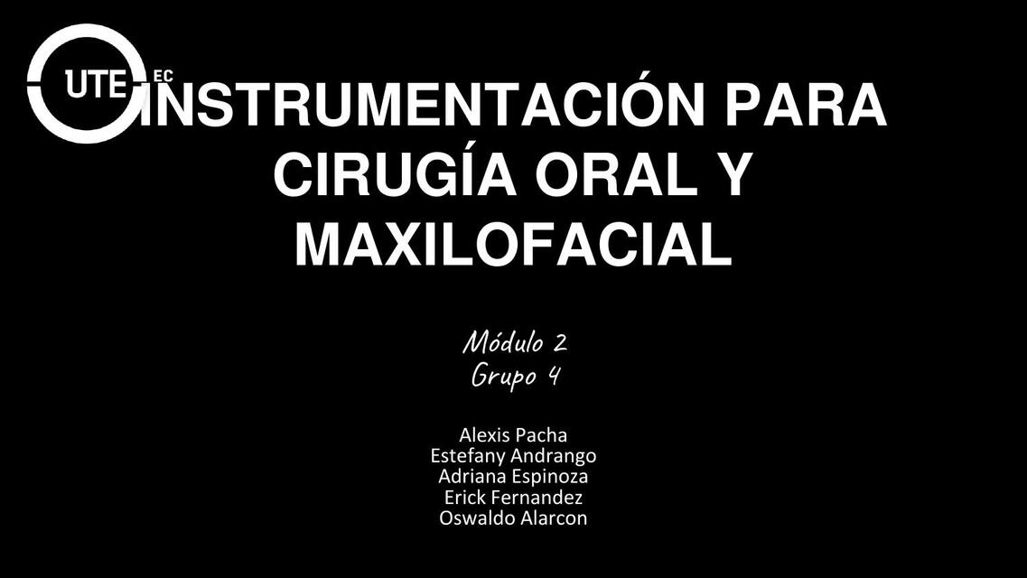 Instrumentación para cirugía oral y maxilofacial | Estefanny Andrango