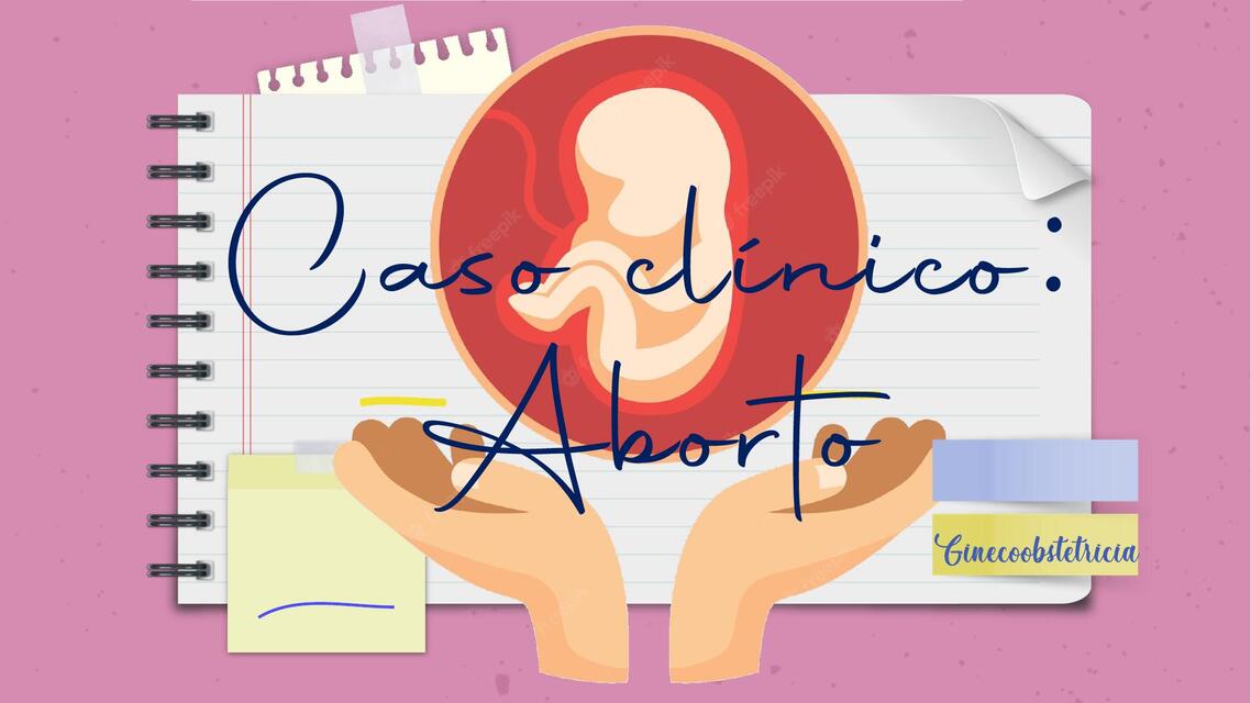 Caso clínico: Aborto