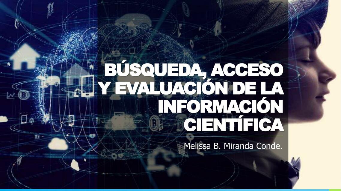 Búsqueda acceso y evaluación de la información científica 