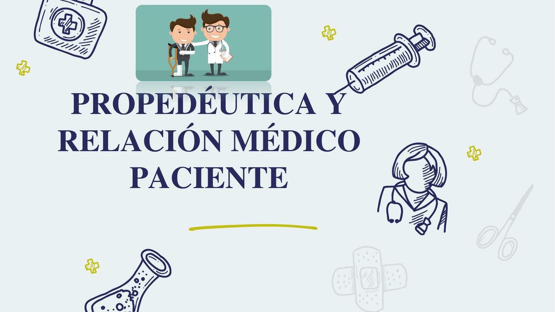 Propedéutica y relación médico paciente 