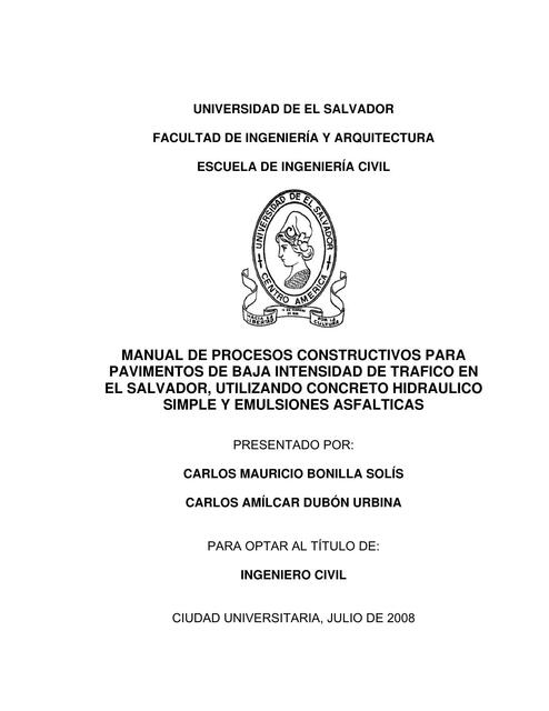 Manual de procesos constructivos para pavimentos de baja intensidad de trafico en el Salvador utilizando concreto hidraulico simple y emulsione asfalticas 