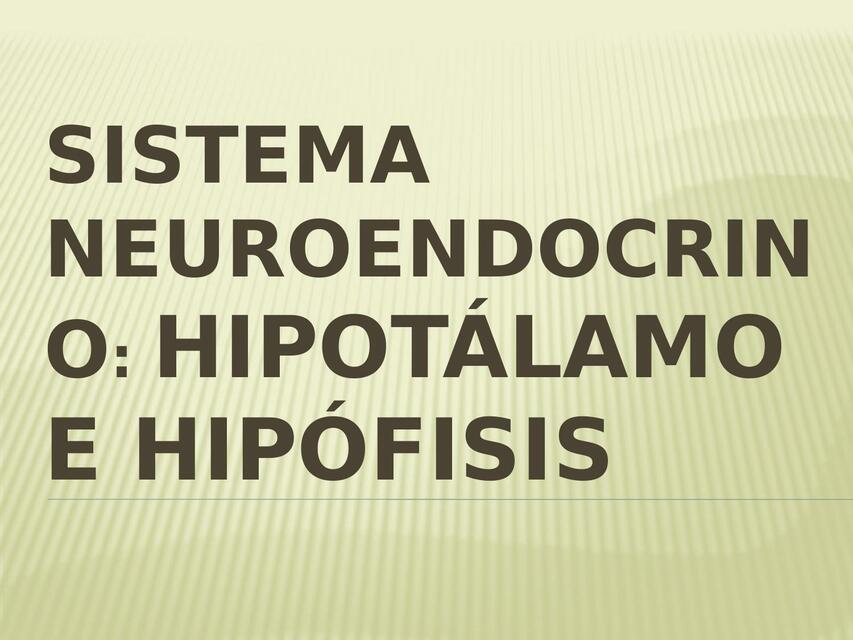 Sistema neuroendocrino : hipotálamo e hipófisis 