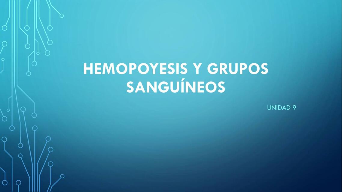 Hemopoyesis y Grupos Sanguíneos 