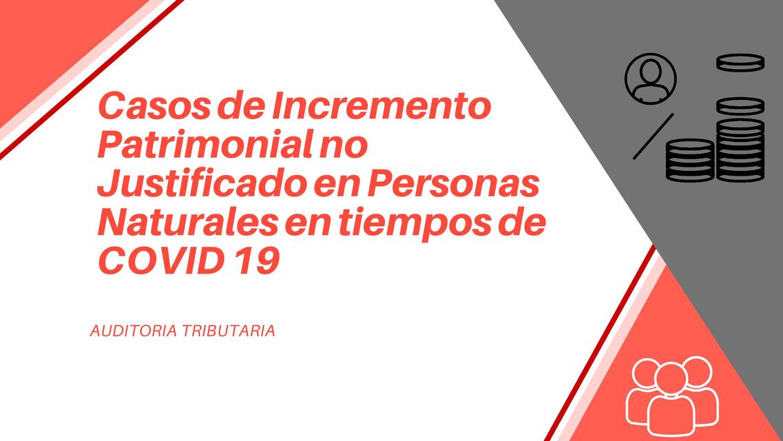 CASOS DE INCREMENTO PATRIMONIAL NO JUSTIFICADO