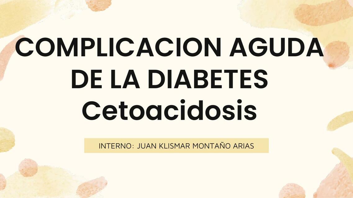 Complicación Aguda de la Diabetes- Cetoacidosis 