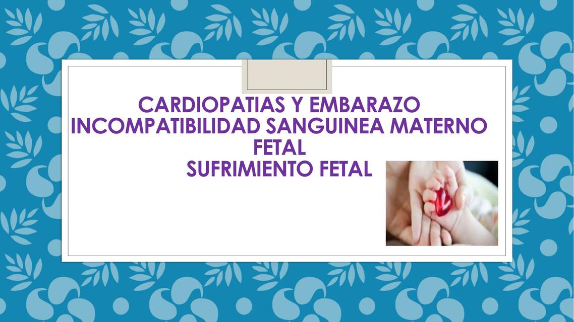 Cardiopatías y Embarazo 