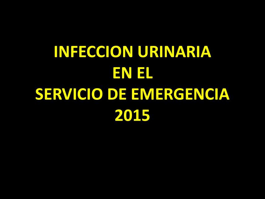 Infección urinaria en el servicio de emergencia 2015 