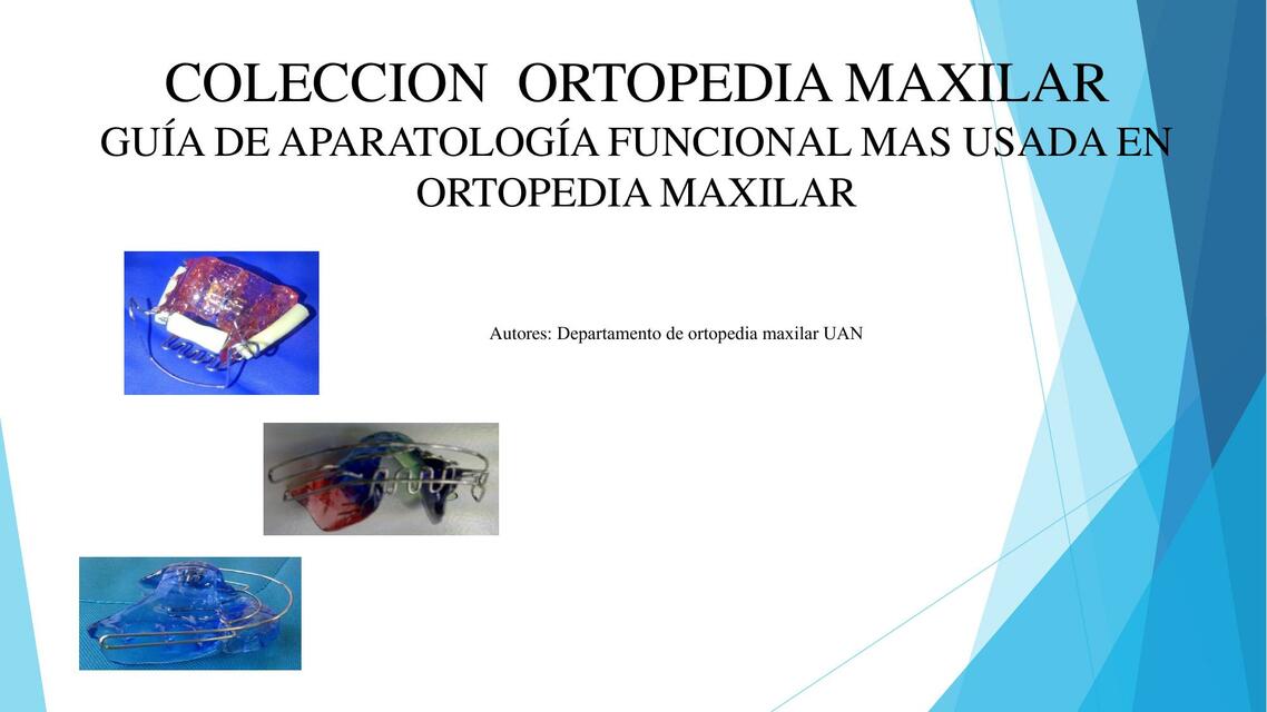 Guía de aparatología funcional más usada en Ortopedia Maxilar