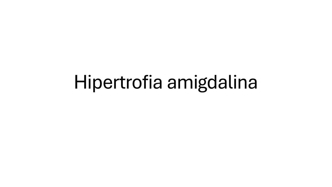 Hipertrofia amigdalina y frenillo lingual