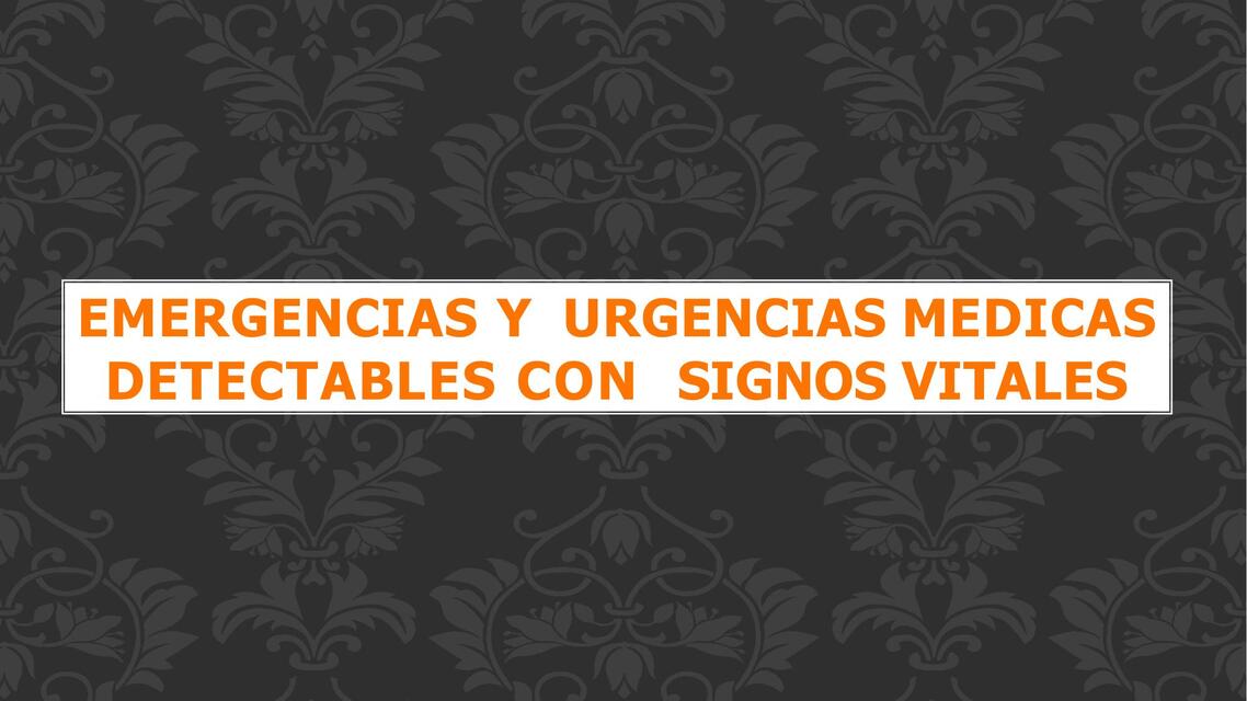 Emergencias y urgencias médicas detectables con signos vitales   