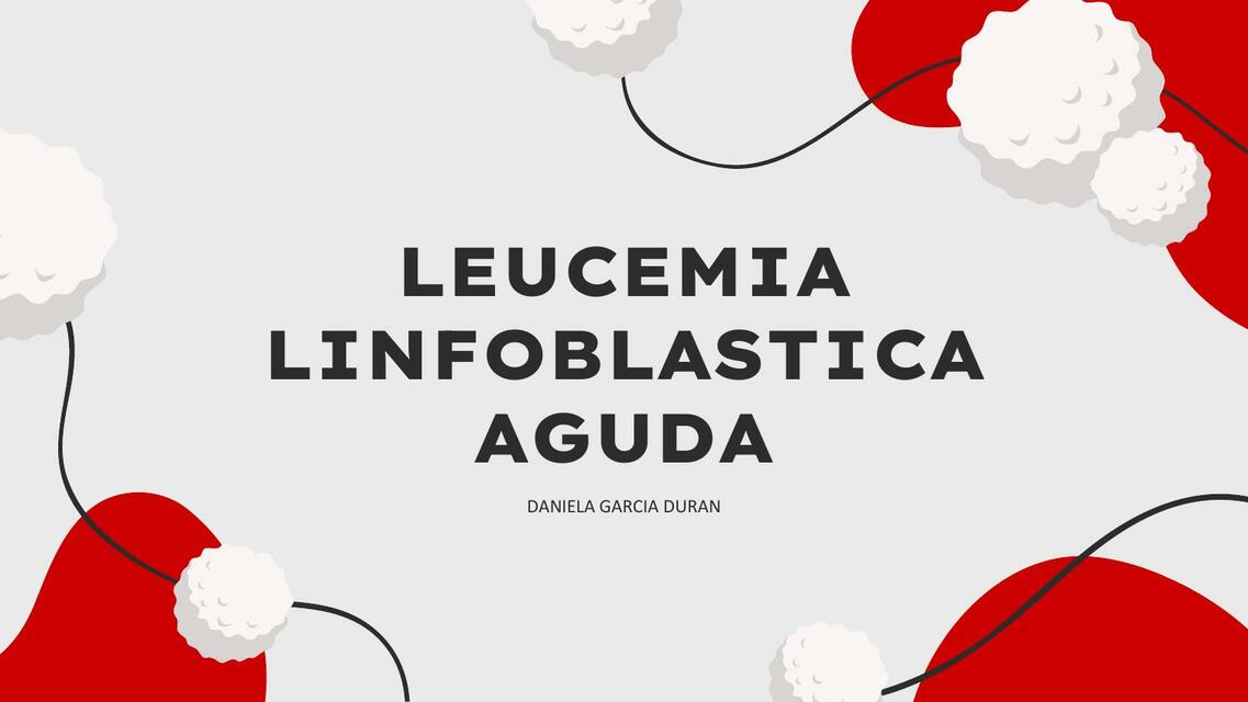 LEUCEMIA LINFOBLASTICA AGUDA