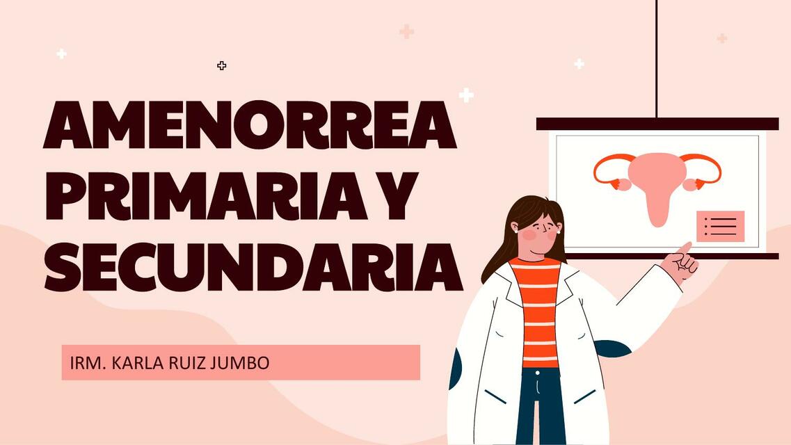 Amenorrea Primaria y Secundaria 