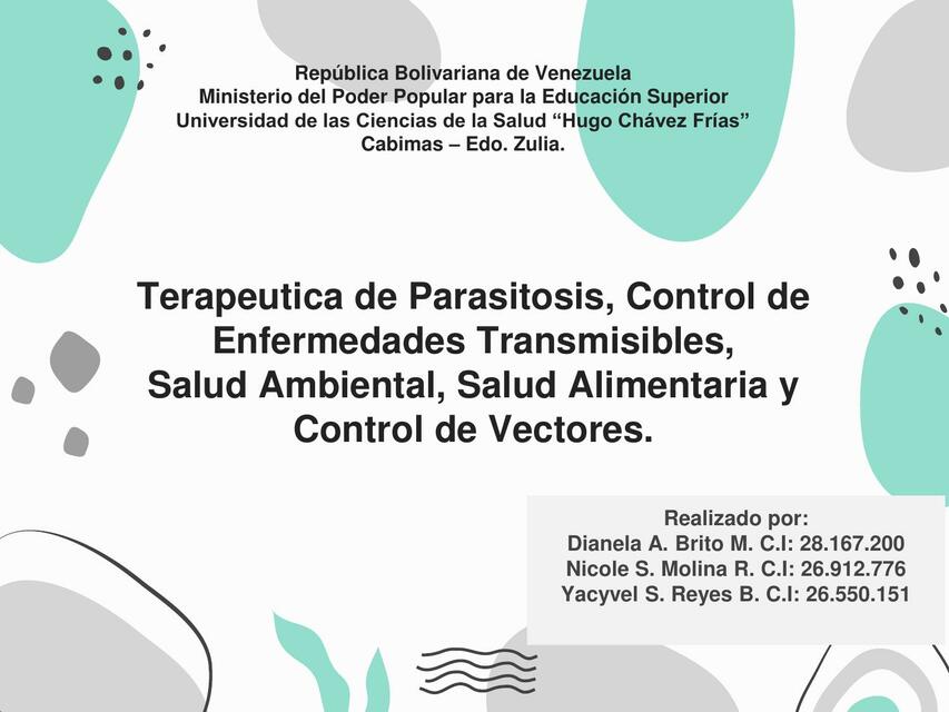 Terapéutica de Parasitosis, Control de Enfermedades Transmisibles, Salud Ambiental, Salud Alimentaria y Control de Vectores 