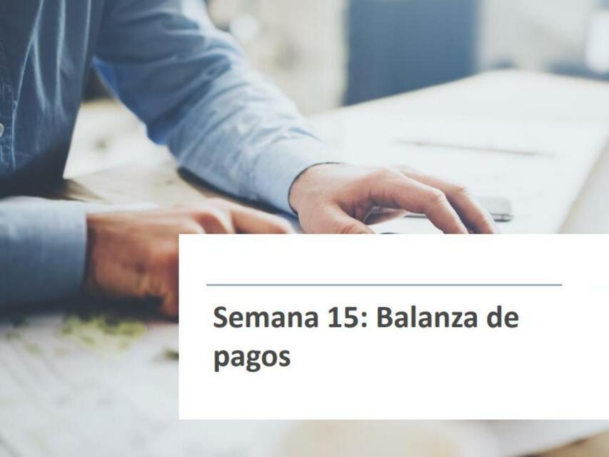 Semana 15: Balanza de pagos 