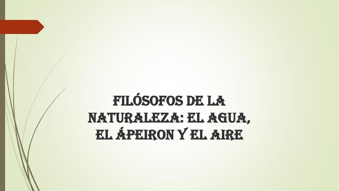 Filósofos de la naturaleza: el agua, el Ápeiron y el aire  