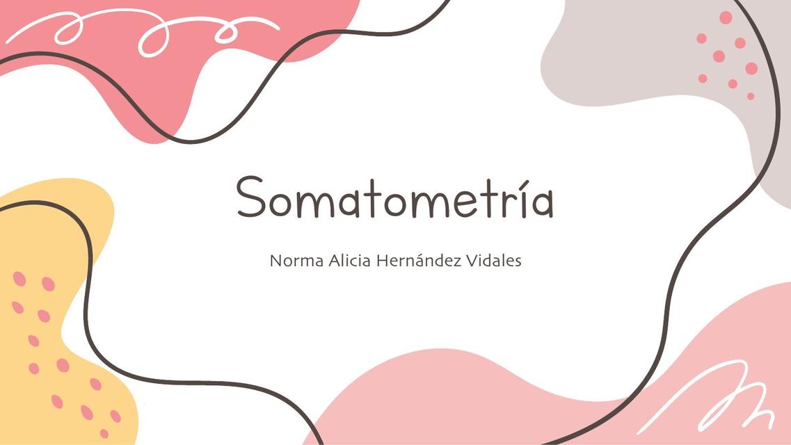 Somatometría y Somatrometría Pediátrica